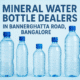 Top Mineral Water Bottle Dealers in Bannerghatta Road Bangalore
